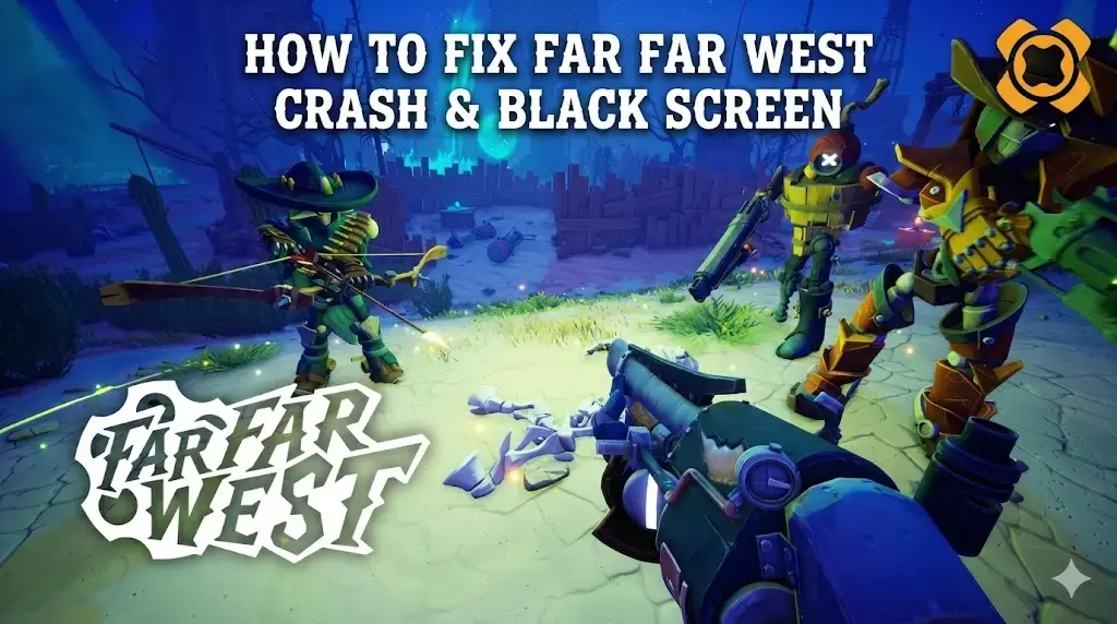 How to Fix Far Far West Crash & Black Screen